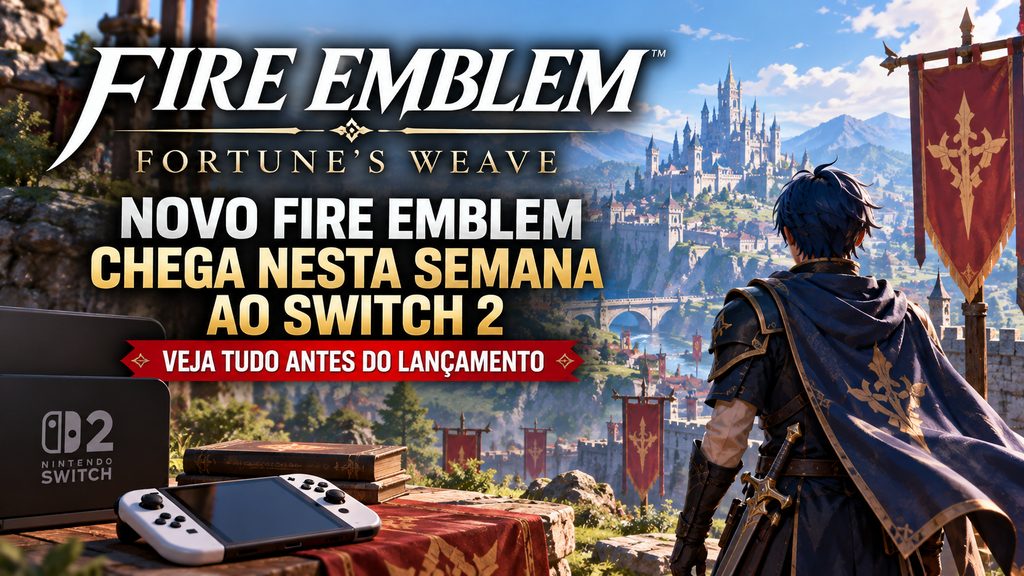 Novo Fire Emblem chega nesta semana ao Switch 2 — veja tudo antes do lançamento